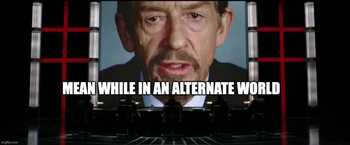 Blacklist V for Vendetta | MEAN WHILE IN AN ALTERNATE WORLD | image tagged in blacklist v for vendetta | made w/ Imgflip meme maker