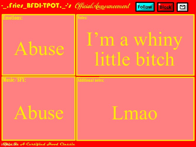 Fries' Announcement Template V3 | Abuse; I’m a whiny little bitch; Lmao; Abuse | image tagged in fries' announcement template v3 | made w/ Imgflip meme maker