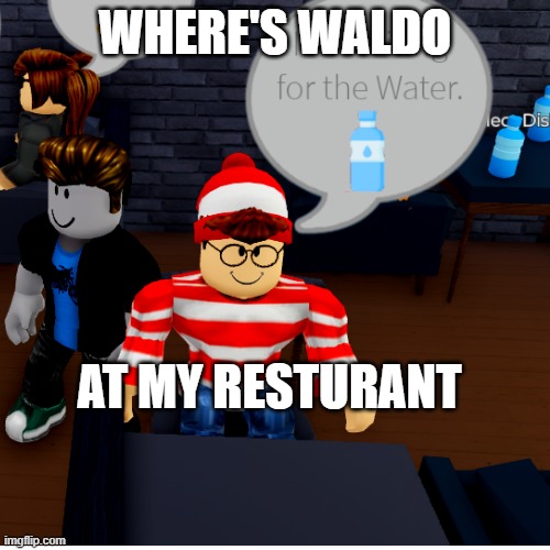 Where's waldo | WHERE'S WALDO; AT MY RESTURANT | image tagged in roblox | made w/ Imgflip meme maker