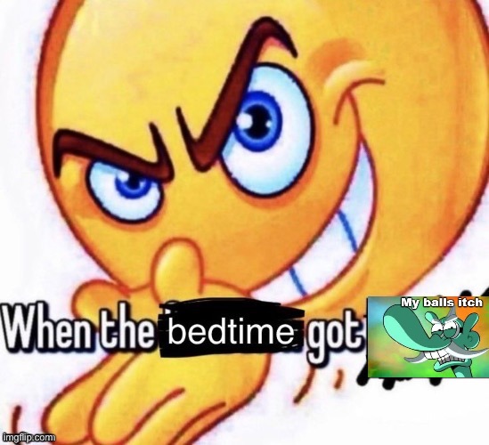 When the bedtime got the severe thunderstorm warning | image tagged in when the bedtime got the severe thunderstorm warning | made w/ Imgflip meme maker