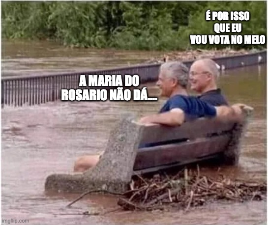 Maria do rosario x Sebastiao melo | É POR ISSO QUE EU VOU VOTA NO MELO; A MARIA DO ROSARIO NÃO DÁ.... | image tagged in porto alegre,eleicoes,maria do rosario,pt,sebastian melo,pl | made w/ Imgflip meme maker