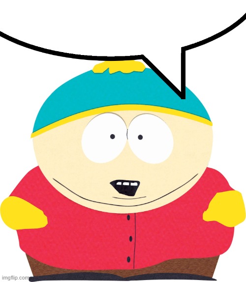 Eric Cartman | image tagged in eric cartman | made w/ Imgflip meme maker