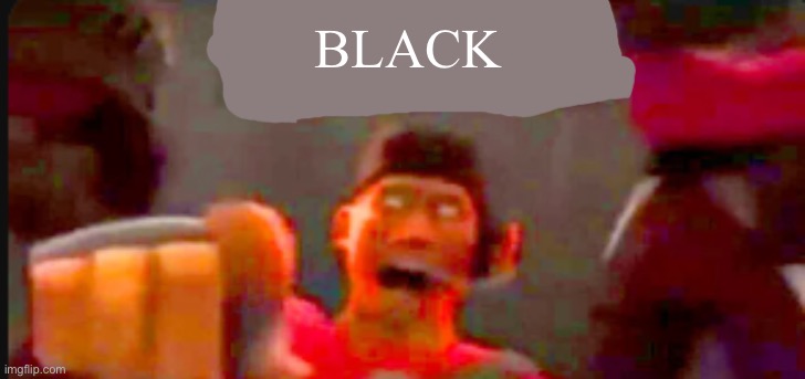 Tf2 scout pointing | BLACK | image tagged in tf2 scout pointing | made w/ Imgflip meme maker