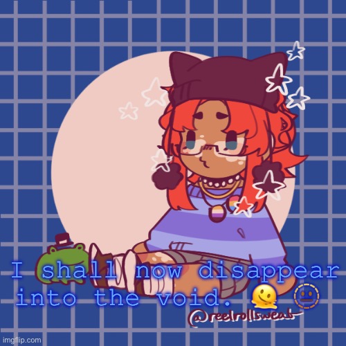 :3 | I shall now disappear into the void. 🫠 🫥 | made w/ Imgflip meme maker
