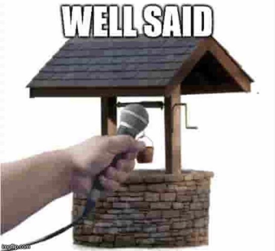 Well well well | made w/ Imgflip meme maker