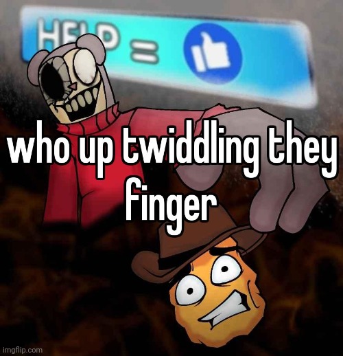 twiddlefinger is peak fnf idgaf | made w/ Imgflip meme maker