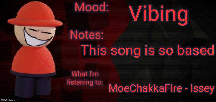 Opposition X Announcement Temp (Faker) | Vibing; This song is so based; MoeChakkaFire - issey | image tagged in opposition x announcement temp faker | made w/ Imgflip meme maker