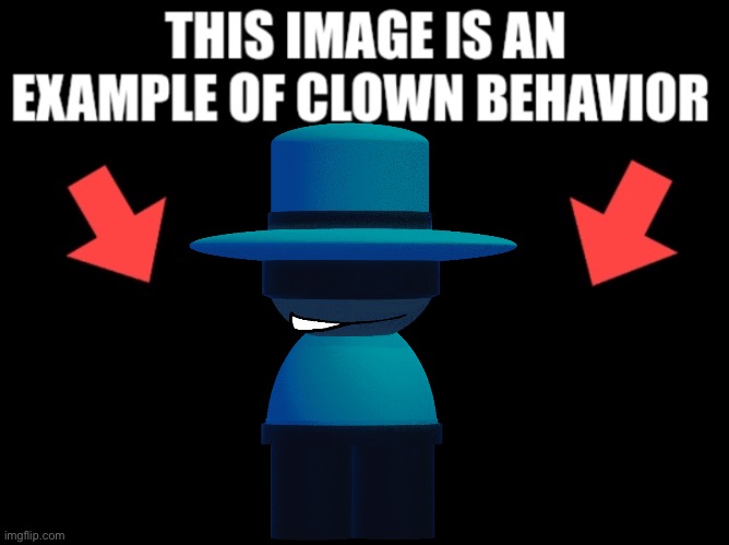 This image is an example of clown behavior dark mode | image tagged in this image is an example of clown behavior dark mode | made w/ Imgflip meme maker