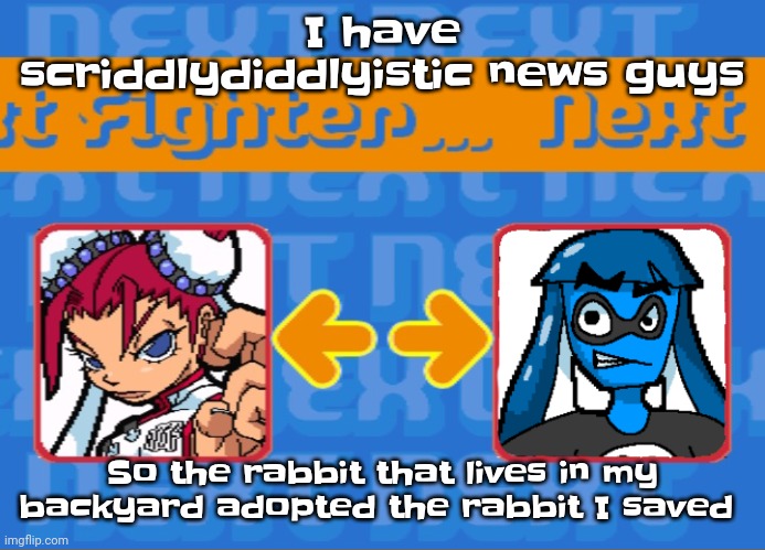 I've actually been doing better lately | I have scriddlydiddlyistic news guys; So the rabbit that lives in my backyard adopted the rabbit I saved | image tagged in i'm dead bro | made w/ Imgflip meme maker