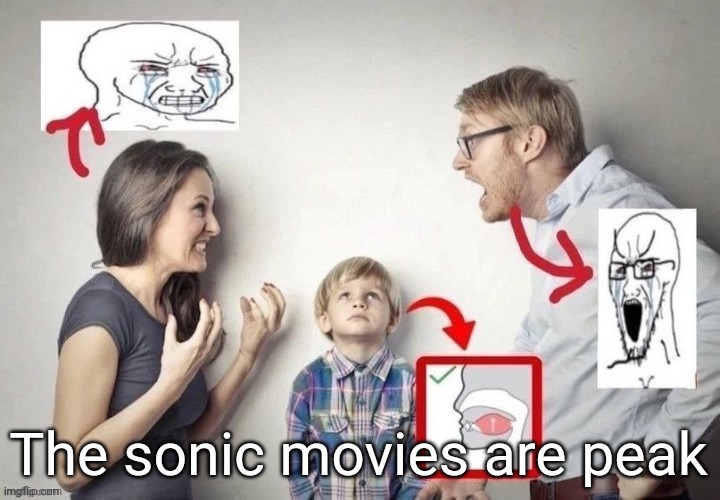 mewing | The sonic movies are peak | image tagged in mewing | made w/ Imgflip meme maker