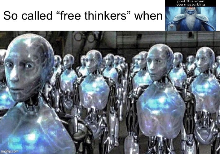 Free thinkers | image tagged in free thinkers | made w/ Imgflip meme maker
