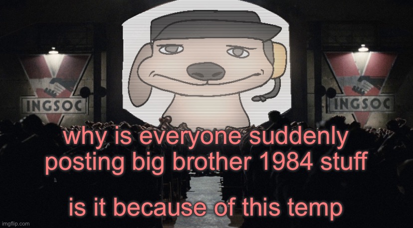 i’m gonna only use this temp to post preachy stuff | why is everyone suddenly posting big brother 1984 stuff; is it because of this temp | image tagged in big chuckle | made w/ Imgflip meme maker