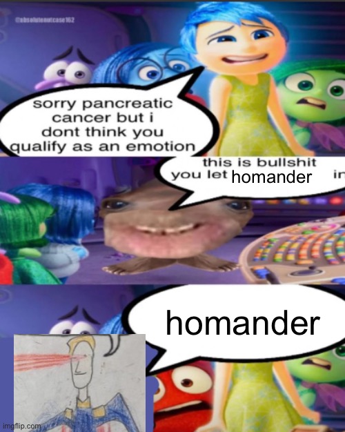 homander moment | homander; homander | image tagged in sorry pancreatic cancer but i don t think you qualify as an emot,no context | made w/ Imgflip meme maker