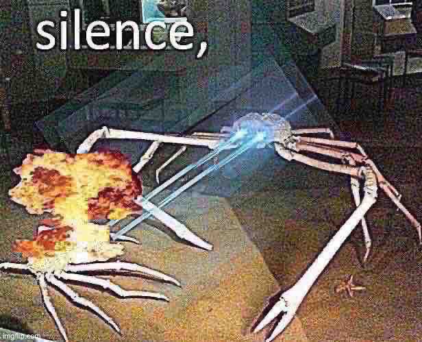 Silence Crab | image tagged in silence crab | made w/ Imgflip meme maker