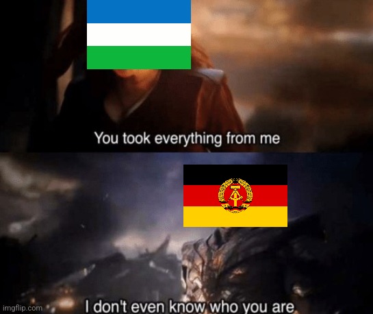 Molossia's "war" with DDR in a nutshell | image tagged in you took everything from me,east germany,molossia,war,history,historical meme | made w/ Imgflip meme maker