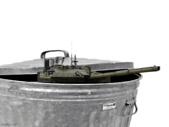 T-90 in a trash can | image tagged in blank white template,tank,russia | made w/ Imgflip meme maker