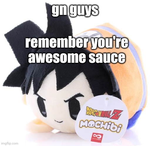 Radium would smash this | gn guys; remember you're awesome sauce | image tagged in radium would smash this | made w/ Imgflip meme maker