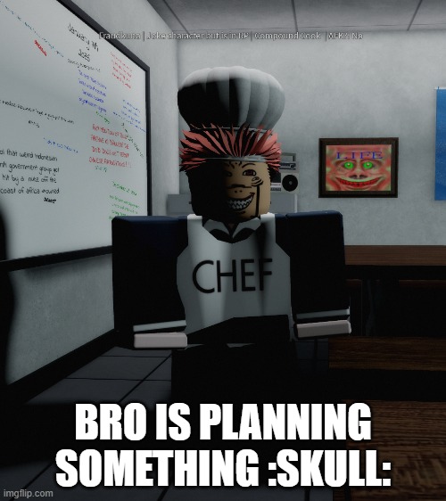 BRO IS PLANNING SOMETHING :SKULL: | made w/ Imgflip meme maker