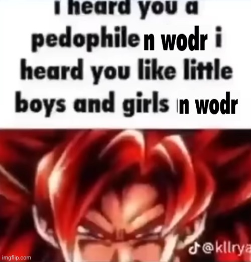 I Heard You a Pedophile | image tagged in i heard you a pedophile | made w/ Imgflip meme maker