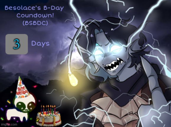 aaaaaa 3 days | 3 | image tagged in bdbs b-day temp | made w/ Imgflip meme maker