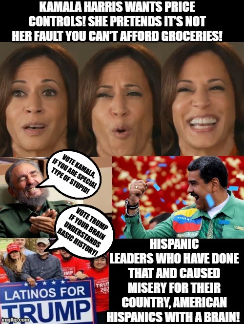 Vote Kamala if you are a special type of stupid! Vote Trump if you understand history! | VOTE KAMALA, IF YOU ARE SPECIAL TYPE OF STUPID! VOTE TRUMP IF YOUR BRAIN UNDERSTANDS BASIC HISTORY! | image tagged in sam elliott special kind of stupid,history of the world | made w/ Imgflip meme maker