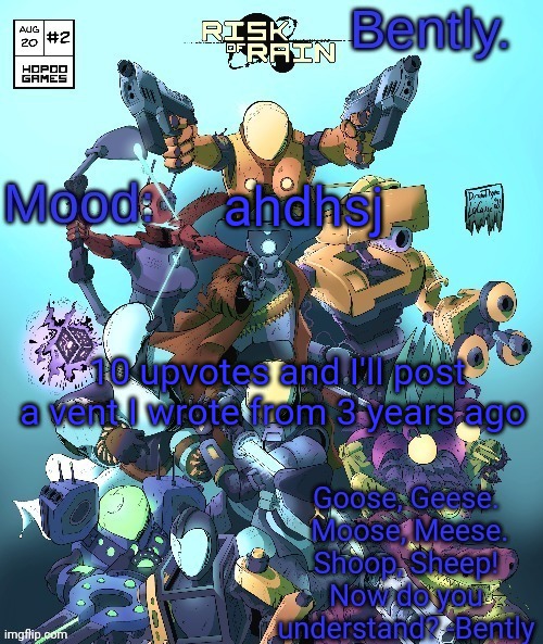 idk | ahdhsj; 10 upvotes and I'll post a vent I wrote from 3 years ago | made w/ Imgflip meme maker