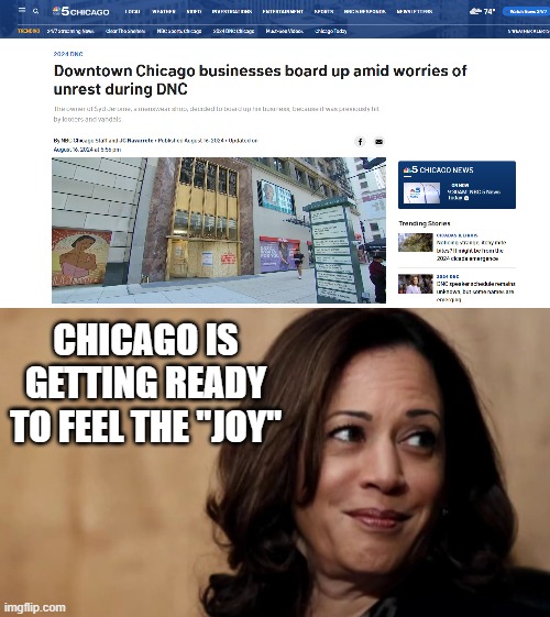 Nothing screams "feeling joy"  like boarding up shops and businesses | CHICAGO IS GETTING READY TO FEEL THE "JOY" | image tagged in stupid liberals,political humor,joy,donald trump approves,funny memes | made w/ Imgflip meme maker