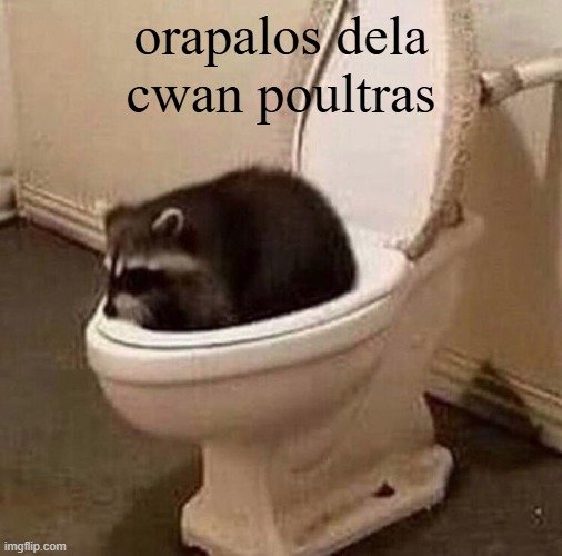 orapalos dela cwan poultras | made w/ Imgflip meme maker