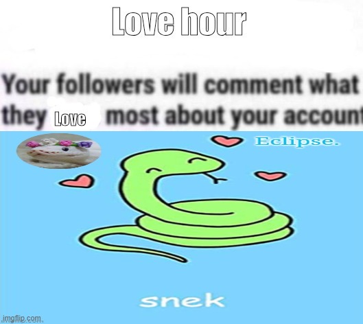 . | image tagged in love hour | made w/ Imgflip meme maker