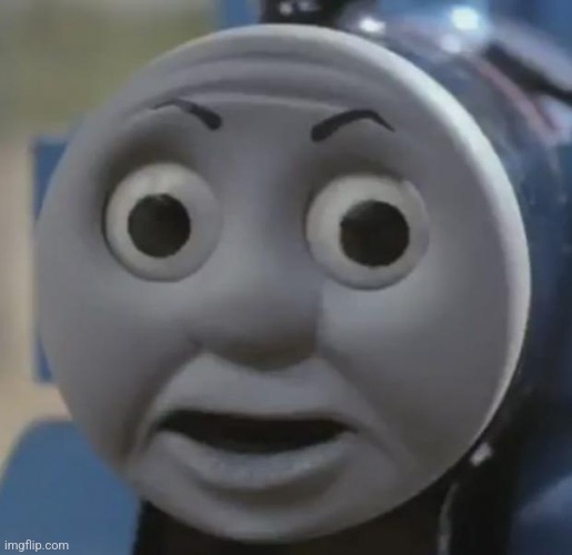 thomas o face | image tagged in thomas o face | made w/ Imgflip meme maker