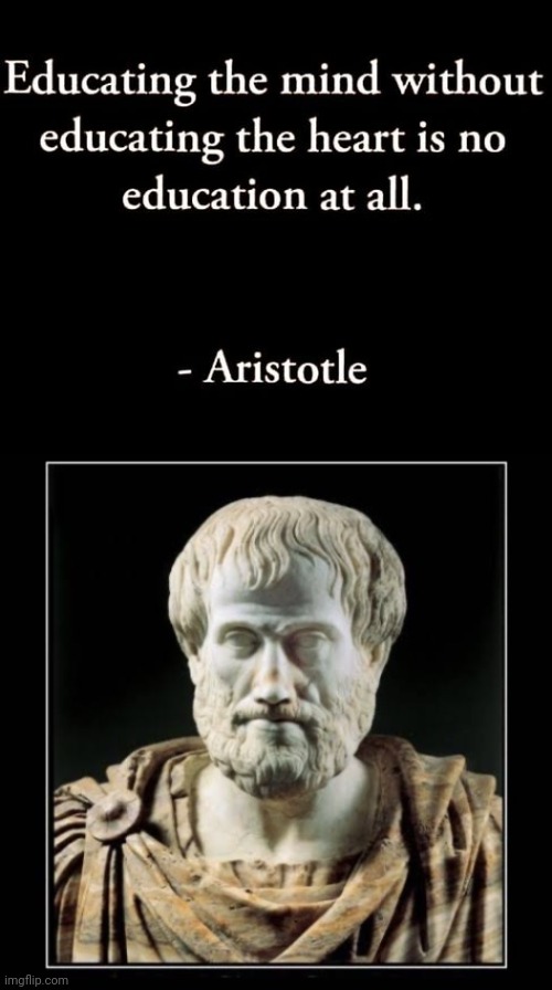 Aristotle quote mind & heart | image tagged in -aristotle,quotes,education | made w/ Imgflip meme maker