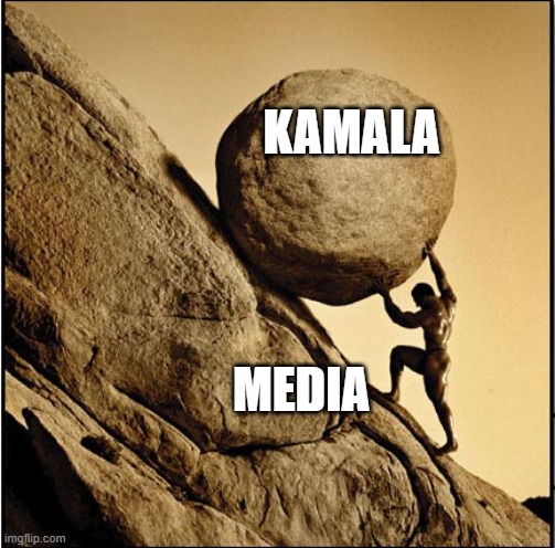 Sisyphus | KAMALA; MEDIA | image tagged in sisyphus | made w/ Imgflip meme maker