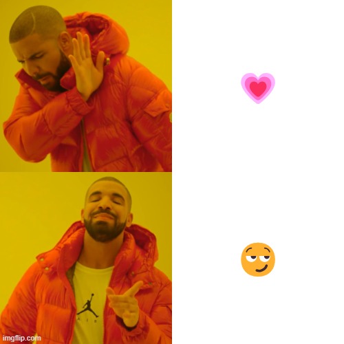 Drake Hotline Bling | 💗; 😏 | image tagged in memes,drake hotline bling | made w/ Imgflip meme maker