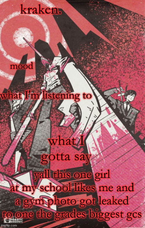 kraken csm temp | yall this one girl at my school likes me and a gym photo got leaked to one the grades biggest gcs | image tagged in kraken csm temp | made w/ Imgflip meme maker