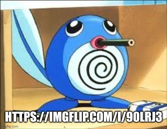 Weed poliwag | HTTPS://IMGFLIP.COM/I/90LRJ3 | image tagged in weed poliwag | made w/ Imgflip meme maker