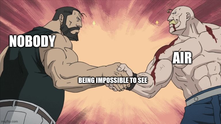 Manly Handshake | AIR; NOBODY; BEING IMPOSSIBLE TO SEE | image tagged in manly handshake | made w/ Imgflip meme maker