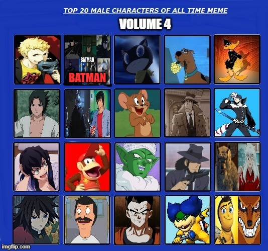 top 20 male characters of all time volume 4 | BATMAN | image tagged in male men volume 4,top 10,anime,movies,cartoons,male | made w/ Imgflip meme maker