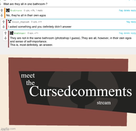 Ego is a very common thing | image tagged in meet the cursed comments stream | made w/ Imgflip meme maker