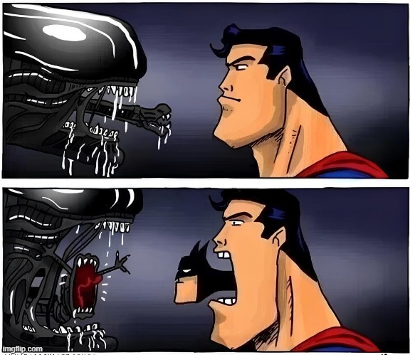 Alien V Superman | image tagged in superman,alien | made w/ Imgflip meme maker