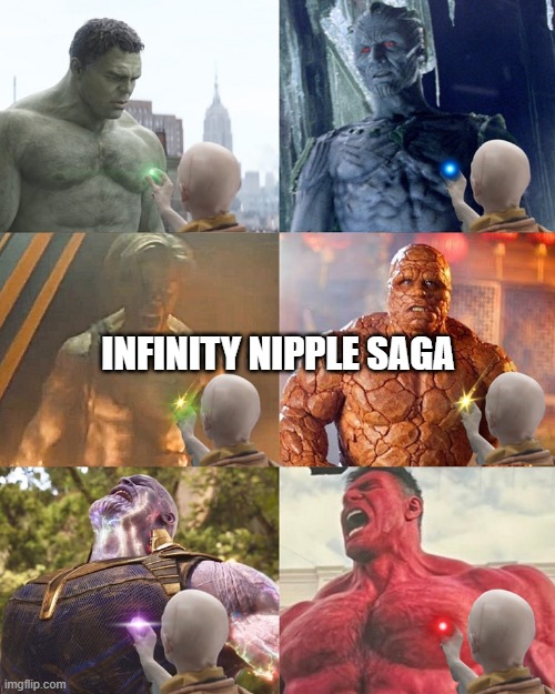 A Different Infinity War | INFINITY NIPPLE SAGA | image tagged in avengers infinity war | made w/ Imgflip meme maker