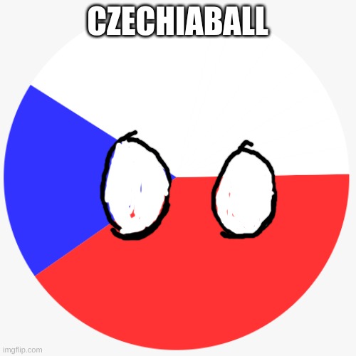 CZECHIABALL | made w/ Imgflip meme maker