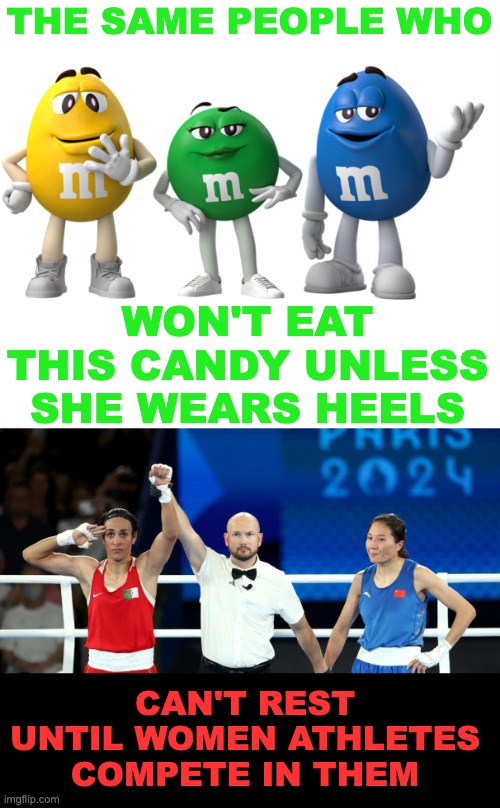 Yes, I'm staying salty until men (& JK Rowling!) stop policing women's bodies | THE SAME PEOPLE WHO; WON'T EAT THIS CANDY UNLESS SHE WEARS HEELS; CAN'T REST UNTIL WOMEN ATHLETES COMPETE IN THEM | image tagged in m ms lineup,women,olympics,feminine,high heels,candy | made w/ Imgflip meme maker