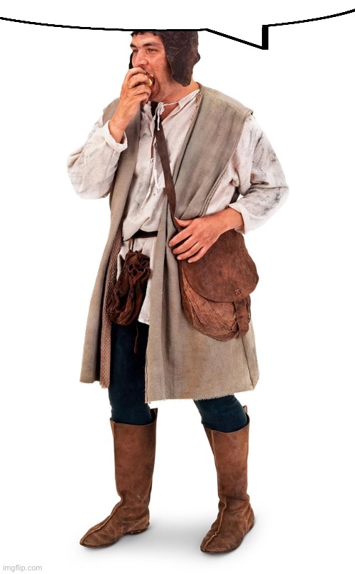 Medieval peasant | image tagged in medieval peasant | made w/ Imgflip meme maker