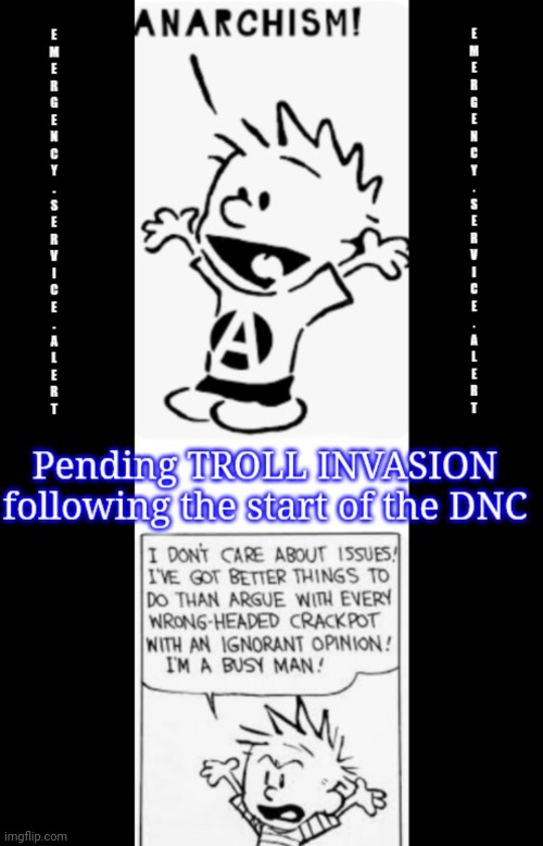 Emergency Service Alert:  Troll Invasion is Eminent! | image tagged in political meme,calvin and hobbes,internet trolls,trolls,dnc | made w/ Imgflip meme maker