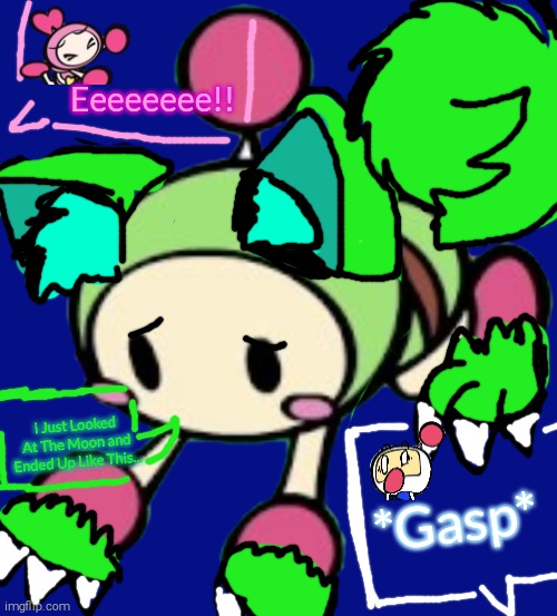 Green Bomber/MidoriBon Turns into a Werewolf | Eeeeeeee!! *Gasp*; i Just Looked At The Moon and Ended Up Like This... | image tagged in super bomberman r,green bomber,white bomber,pink bomber,bomberman,what can i say except aaaaaaaaaaa | made w/ Imgflip meme maker