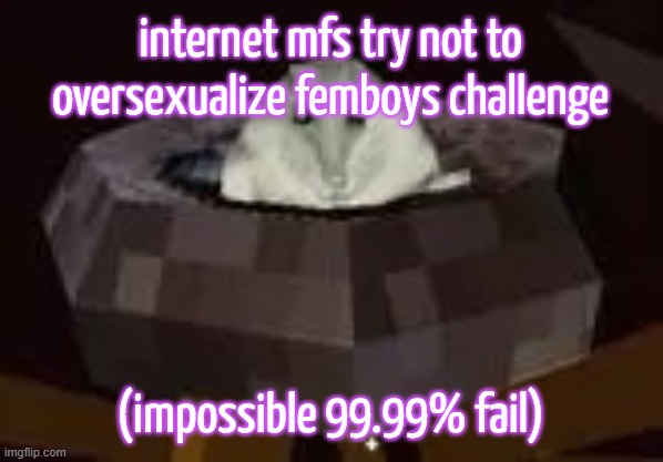 flor | internet mfs try not to oversexualize femboys challenge; (impossible 99.99% fail) | image tagged in flor | made w/ Imgflip meme maker