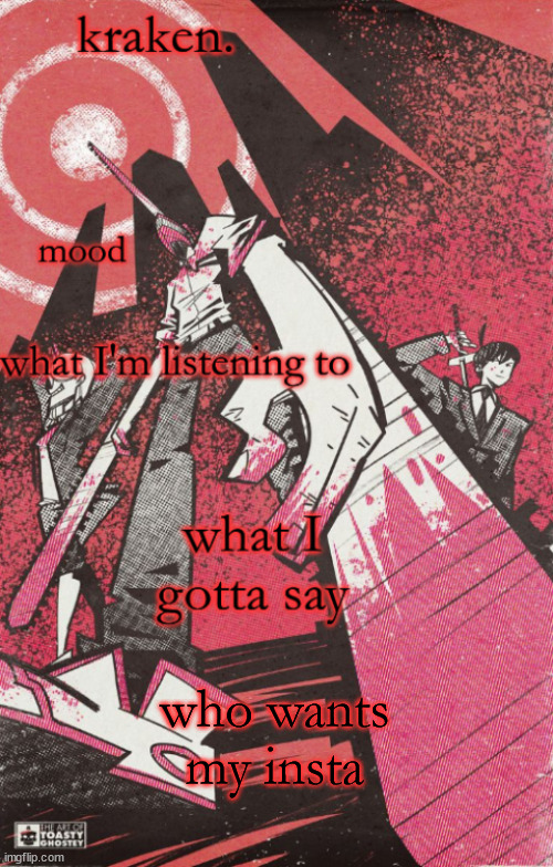 kraken csm temp | who wants my insta | image tagged in kraken csm temp | made w/ Imgflip meme maker