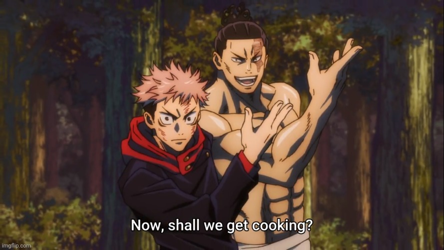 me and my spiritual friend when we can make hotdogs in the microwave: | image tagged in now shall we get cooking | made w/ Imgflip meme maker
