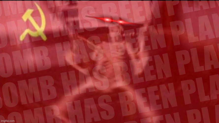 Rush b | BOMB HAS BEEN PLANTED
BOMB HAS BEEN PLANTED
BOMB HAS BEEN PLANTED
BOMB HAS BEEN PLANTED
BOMB HAS BEEN PLANTED
BOMB HAS BEEN PLANTED | image tagged in rush b | made w/ Imgflip meme maker