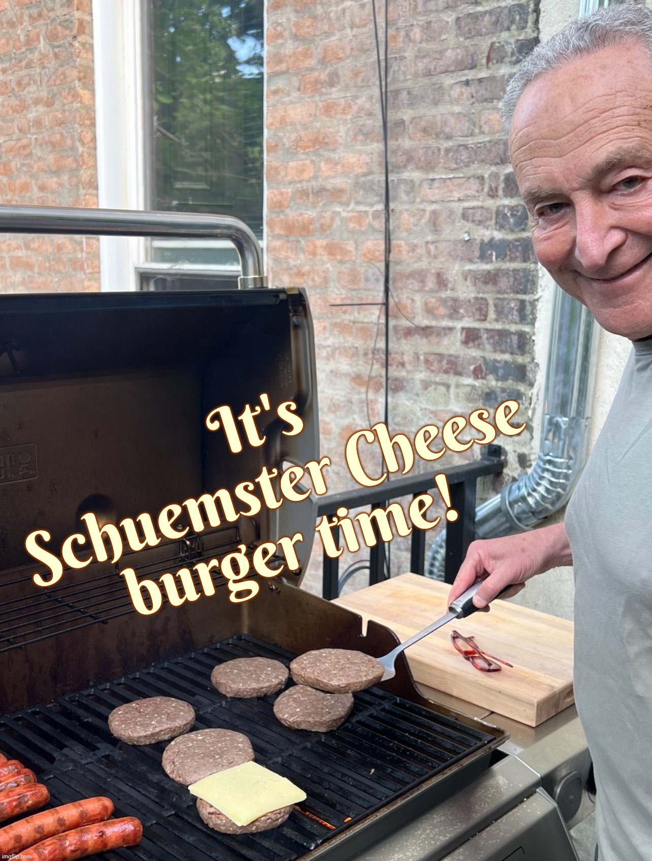 Schumer Grill Cheese Burger | It's Schuemster Cheese
burger time! | image tagged in schumer grill cheese burger | made w/ Imgflip meme maker